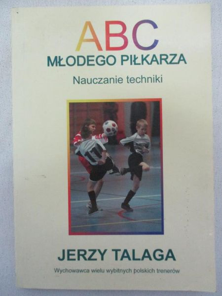 ABC młodego piłkarza. Nauczanie techniki