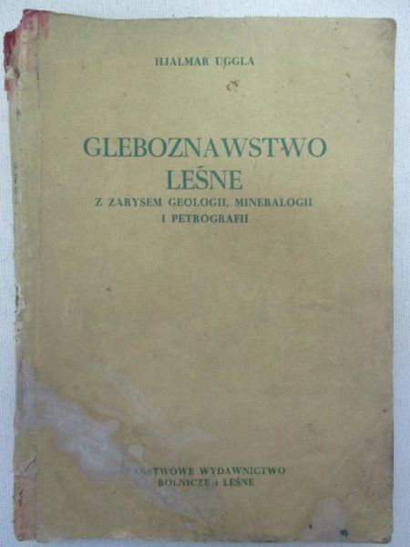 Gleboznawstwo leśne z zarysem geologii, mineralogii i petrografii