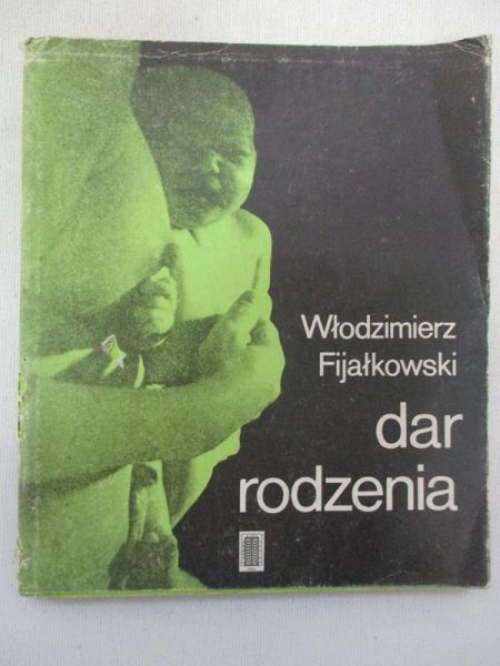 Fijałkowski Włodzimierz - Dar rodzenia