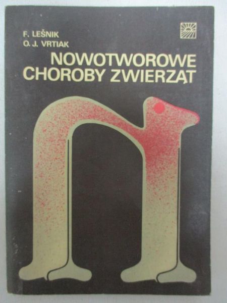 Lesnik Frantisek - Nowotworowe choroby zwierząt
