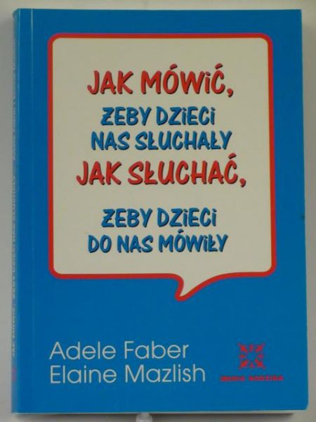 Jak mówić, żeby dzieci nas słuchały