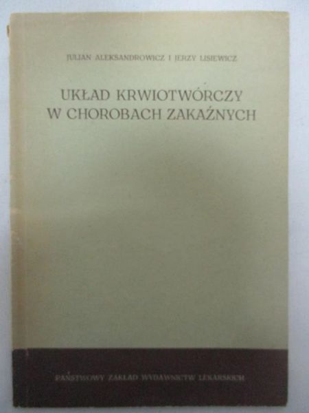 Aleksandrowicz Julian - Układ krwiotwórczy w chorobach zakaźnych