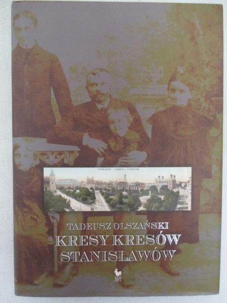 Kresy Kresów, Stanisławów