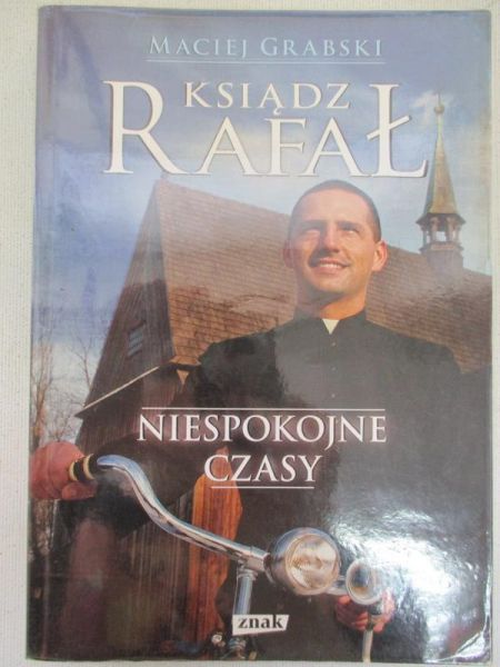 Ksiądz Rafał. Niespokojne czasy