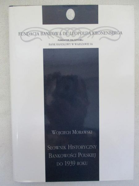 Słownik historycznej bankowości polskiej do 1939 roku