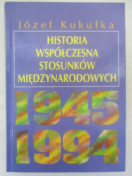Historia współczesna stosunków międzynarodowych 1945-1994