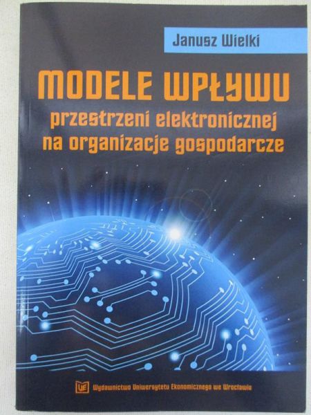 Modele wpływu przestrzeni elektronicznej na organizacje gospodarcze