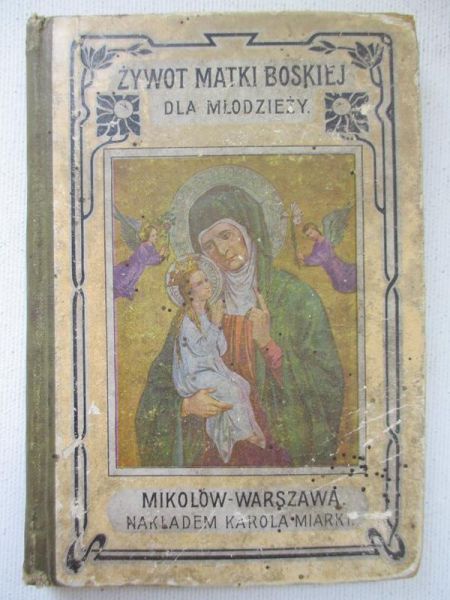 Galant W. - Żywot Matki Boskiej dla młodzieży, 1903 r.