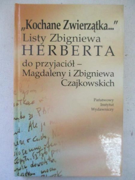 "Kochane zwierzątka". Listy Zbigniewa Herberta do przyjaciół - Magdaleny i Zbigniewa Czajkowskich