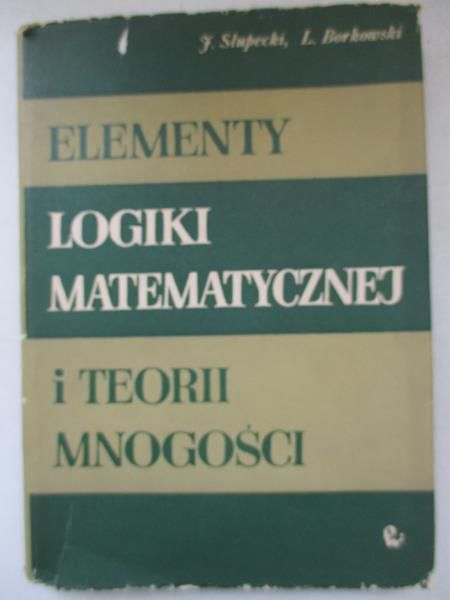 Elementy logiki matematycznej i teorii mnogości