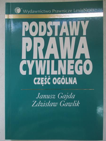 Gajda Janusz - Podstawy prawa cywilnego. Część ogólna
