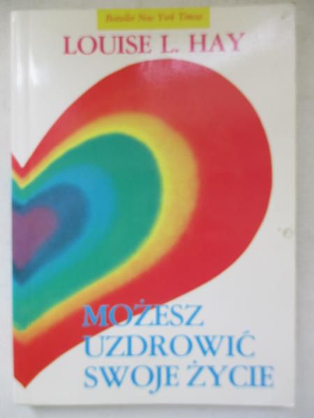 Możesz uzdrowić swoje życie