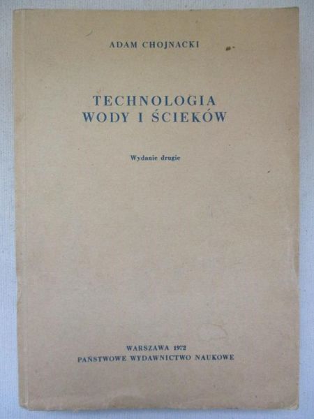 Chojnacki Adam - Technologia wody i ścieków