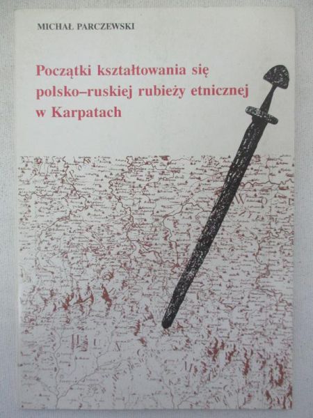 Początki kształtowania się polsko-ruskiej rubieży etnicznej w Karpatach