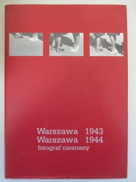 Warszawa 1943 . Warszawa 1944.  Fotograf nieznany