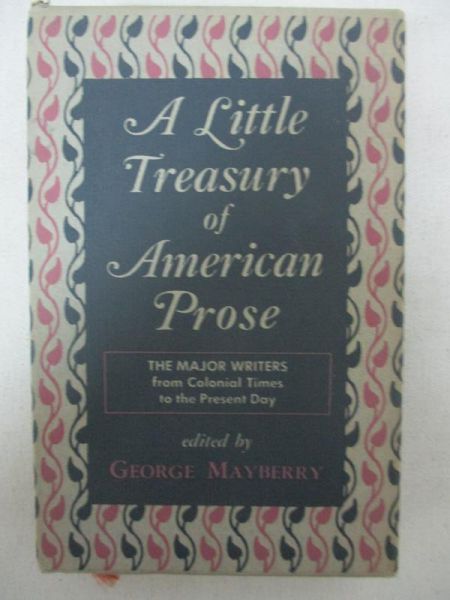 Mayberry George (red.) - A Little Treasury of American Prose, 1949 r.