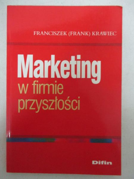 Krawiec Franciszek - Marketing w firmie przyszłości