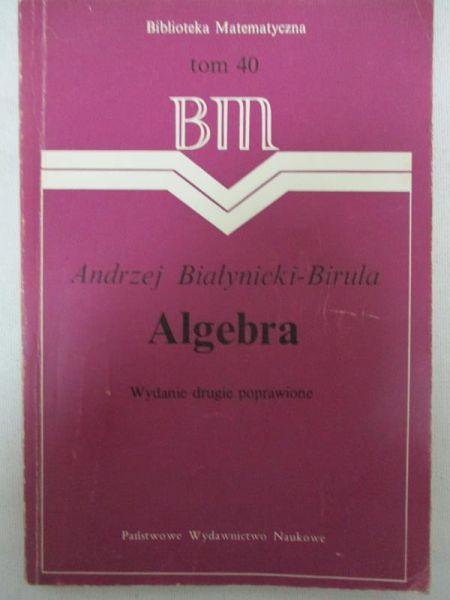 Białynicki-Birula Andrzej - Algebra