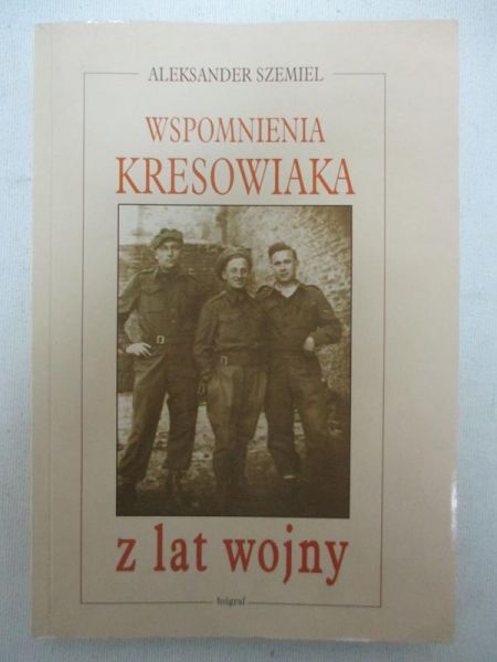 Wspomnienia kresowiaka z lat wojny