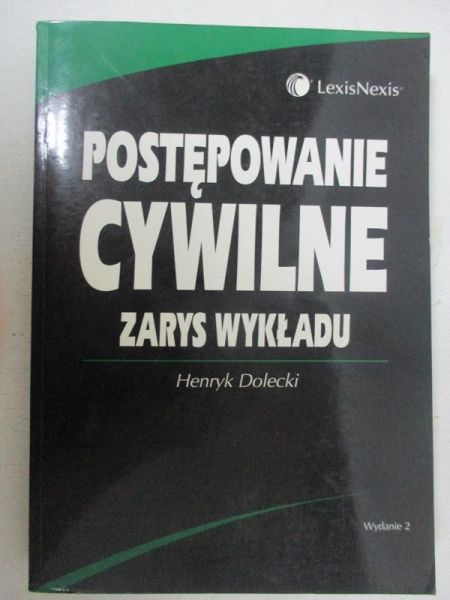 Dolecki Henryk - Postępowanie cywilne. Zarys wykładu
