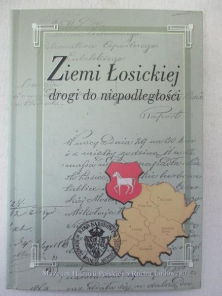 Indraszczyk Arkadiusz (red.) - Ziemi Łosickiej drogi do niepodległości