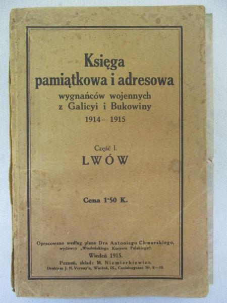 Chmurski Antoni (opr .) - Księga pamiątkowa i adresowa wygnańców wojennych z Galicyi i Bukowiny, 1915 r.