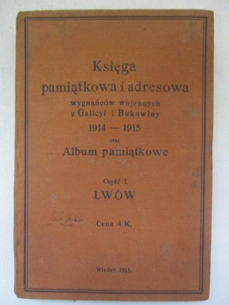Chmurski Antoni (opr .) - Księga pamiątkowa i adresowa wygnańców wojennych z Galicyi i Bukowiny, 1915 r.