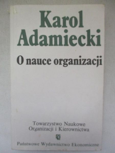 Adamiecki Karol - O nauce organizacji