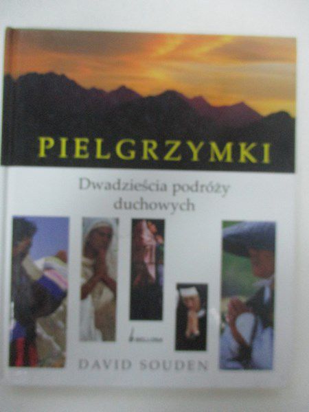 Pielgrzymki. Dwadzieścia podróży duchowych