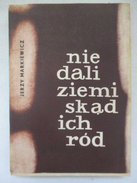 Nie dali ziemi skąd ich ród