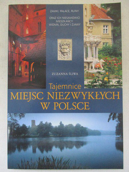 Tajemnice miejsc niezwykłych w Polsce