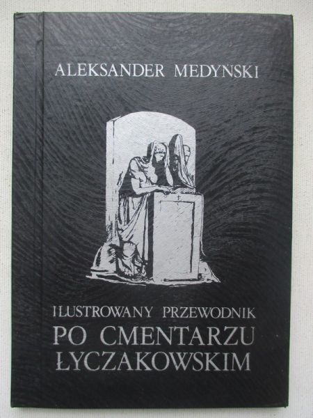 Ilustrowany przewodnik po cmentarzu Łyczakowskim, reprint z 1937 r.