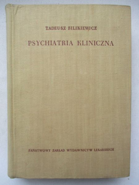 Bilikiewicz Tadeusz - Psychiatria kliniczna