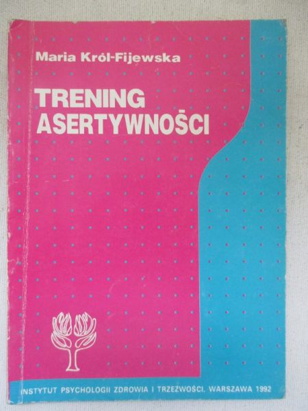 Król-Fijewska Maria - Trening asertywności
