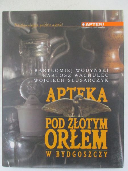 Apteka pod Złotym Orłem w Bydgoszczy
