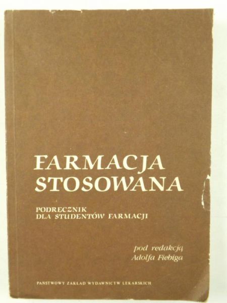 Fiebig Adolf (red.) - Farmacja stosowana