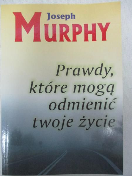 Prawdy, które moga odmienić twoje życie