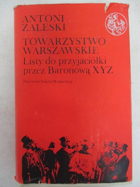 Towarzystwo Warszawskie. Listy do przyjaciółki przez baronową XYZ