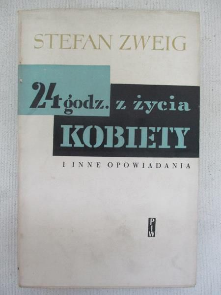 24 godz. Z życia kobiety i inne opowiadania