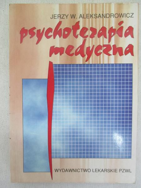 Aleksandrowicz Jerzy - Psychoterapia medyczna