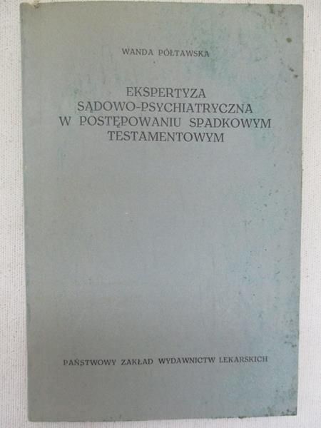 Ekspertyza sądowo-psychiatryczna w postępowaniu spadkowym testamentowym