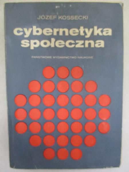 Kossecki Józef - Cybernetyka społeczna