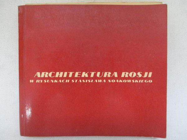 Architektura Rosji w rysunkach Stanisława Noakowskiego