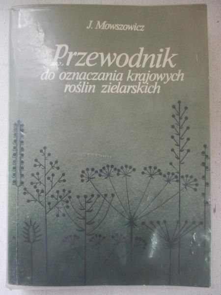 Mowszowicz Jakub - Przewodnik do oznaczania roślin zielarskich