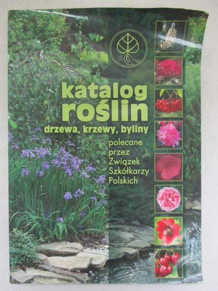 Filipczak Joanna (red.) - Katalog roślin. Drzewa, krzewy, byliny