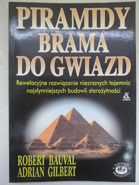 Bauval Robert - Piramidy. Brama do gwiazd