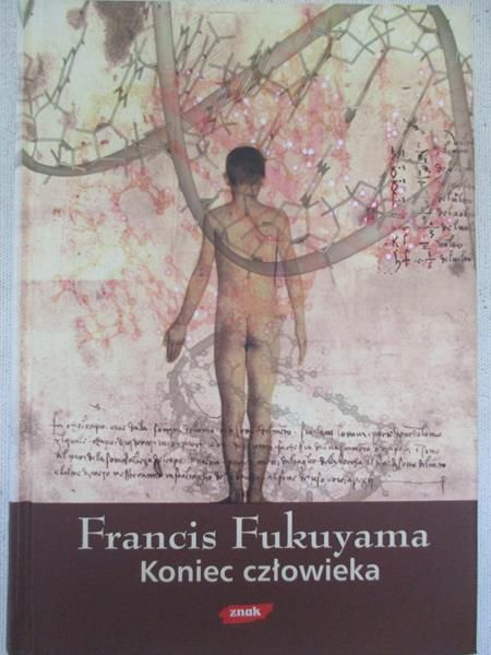 Fukuyama Francis - Koniec człowieka