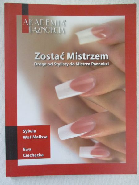 Zostać Mistrzem. Droga od stylisty do Mistrza paznokci