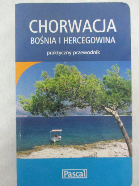Adamczak Sławomir - Chorwacja, Bośnia i Hercegowina - praktyczny przewodnik