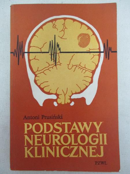 Prusiński Antoni - Podstawy neurologii klinicznej